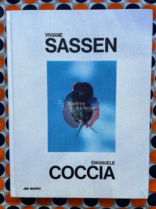 Viviane Sassen & Emanuele Coccia: Modern Alchemy. Emanuele Coccia Viviane Sassen, Text.