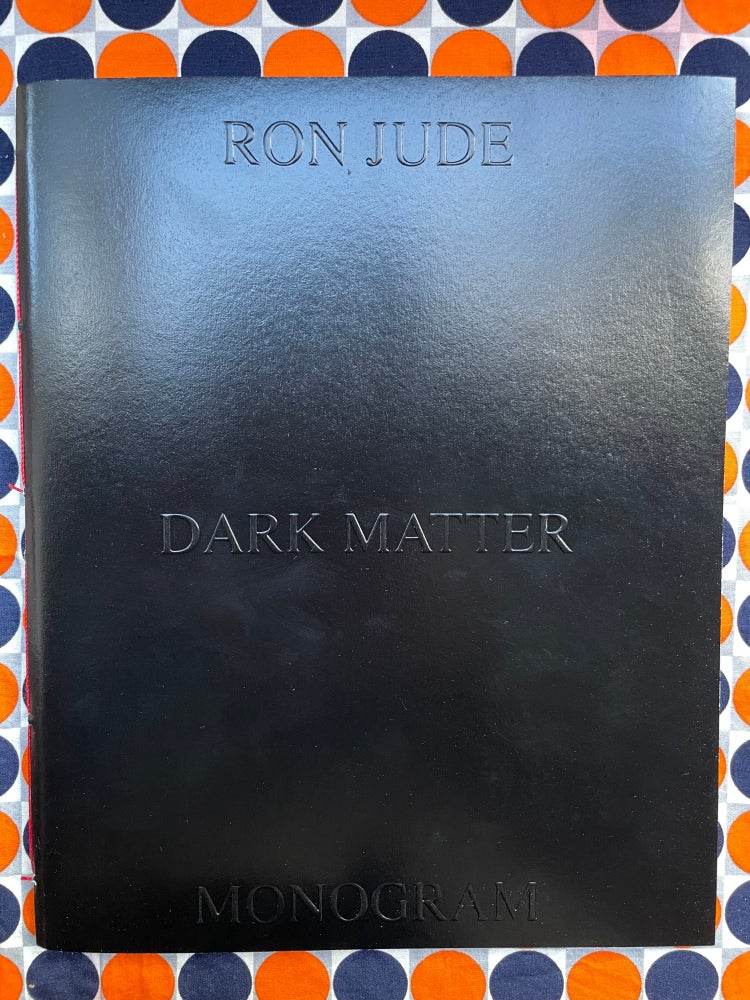 Dark Matter : Monogram 1. Ron Jude.