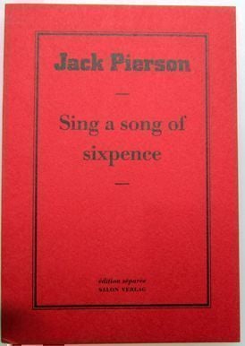 Sing a Song of Sixpence. Jack Pierson.