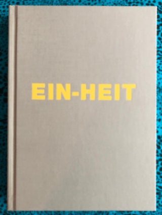 EIN-HEIT (U-NI-TY). Thomas Weski Michael Schmidt, Text.