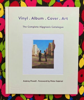 Vinyl Album Cover Art : The complete Hipgnosis Catalogue. Aubrey Powell Hipgnosis, Peter Gabriel, foreword.