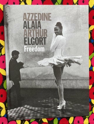 Freedom. Azzedine Alaïa, Arthur Elgort.