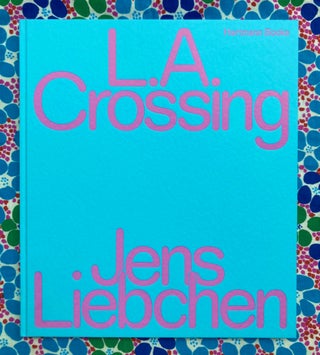 L.A. Crossing. Jens Liebchen.