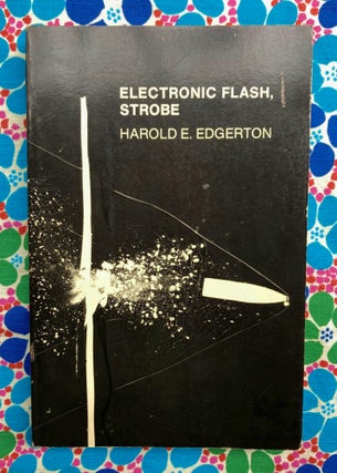 Electronic Flash, Strobe. Harold E. Edgerton.