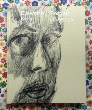 Ellsworth Kelly : Portrait Drawings. Kevin Salatino Ellsworth Kelly, Emily Vokt Ziemba, Richard Meyer Jordan Carter, Susan Tallman, Jack Shear, Contributors.