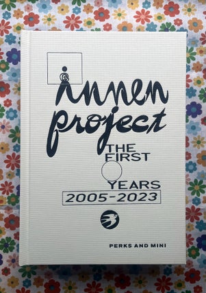 Innen Project The First Years 2005-2023. Jocko Weyland Hans Ulrich Obrist, Foreword, Text.