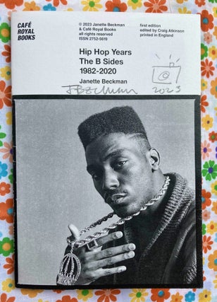 Hip Hop Years The B Sides 1982-2020. Janette Beckman.