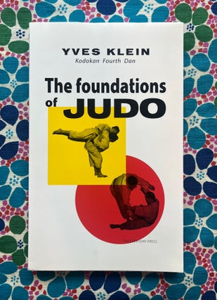 Yves Klein : The Foundations of Judo. Yves Klein.