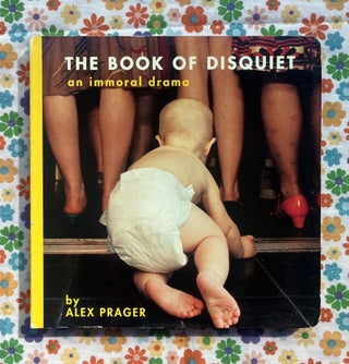 The Book of Disquiet : An Immoral Drama. Mercedes Helnwein Alex Prager.