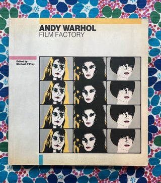 Andy Warhol : Film Factory. Michael O`Pray Andy Warhol.
