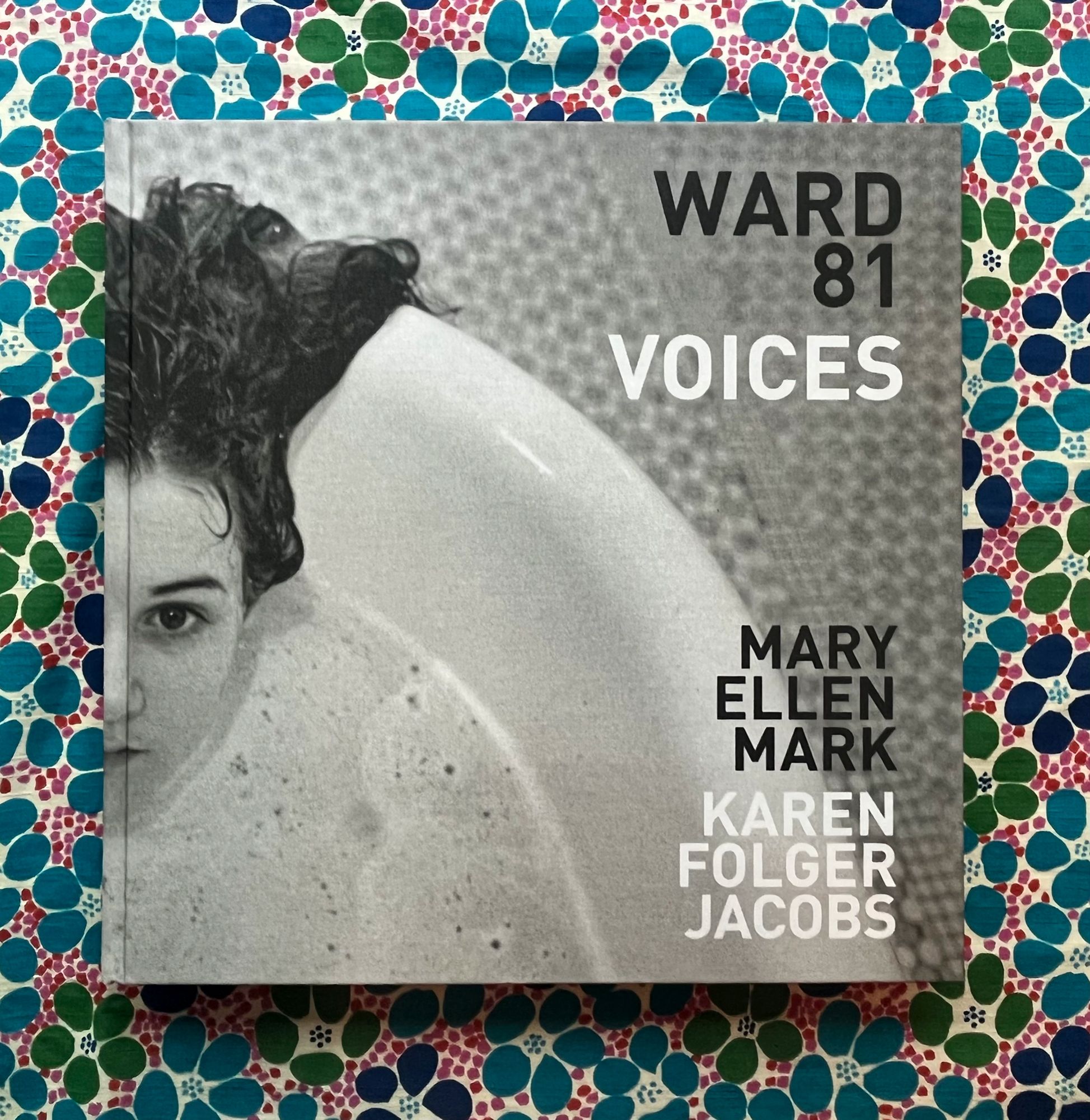 Ward 81 Voices Mary Ellen Mark Karen Folger Jacobs 