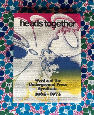 Heads Together: Weed and the Underground Press Syndicate, 1965–1973. David Jacob Kramer.