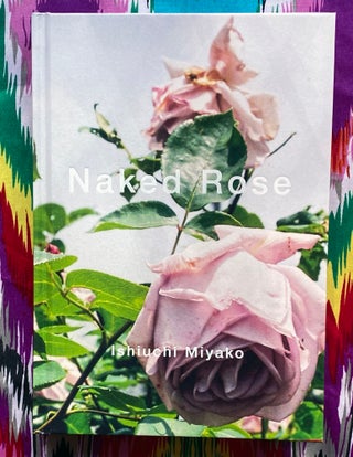 Naked Rose. Miyako Ishiuchi.