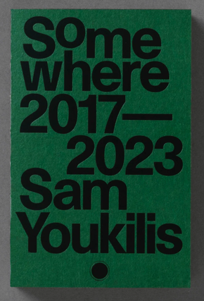 Somewhere 2017– 2023. Sam Youkilis.