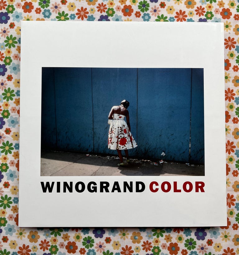 Winogrand Color. Michael Almereyda Garry Winogrand, Susan Kismaric, Edited, Afterword.