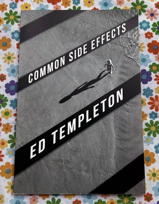 Common Side Effects. Ed Templeton.
