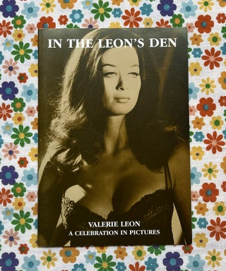 In the Leon's Den : Valerie Leon, A Celebration in Pictures. Valerie Leon.
