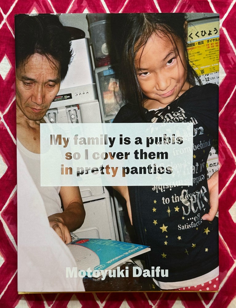 My family is a pubis so I cover them in pretty panties. Motoyuki Daifu.