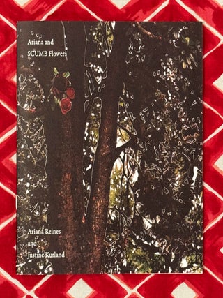 Ariana and SCUMB Flowers. Justine Kurland, Ariana Reines, Poem.