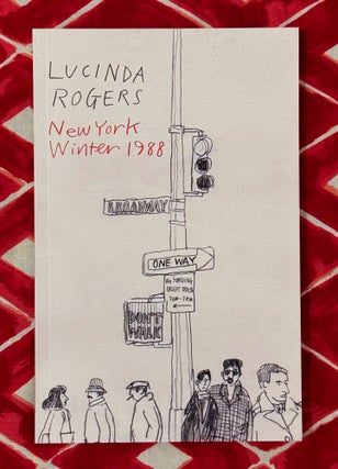 New York Winter 1988 : a visitor’s first sketchbook. Lucinda Rogers.