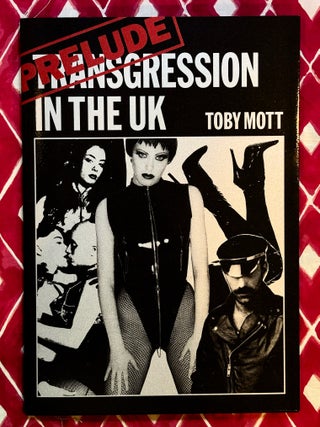 Prelude: Transgression in the UK. Toby Mott.