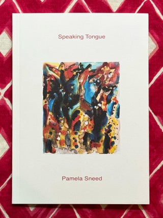 Speaking Tongue. Pamela Sneed&nbsp;.