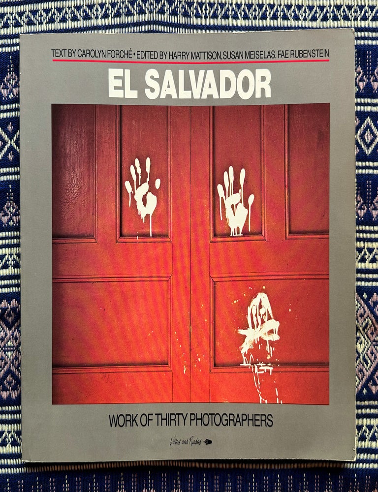 El Salvador: Work of Thirty Photographers | Harry Mattison Carolyn ...