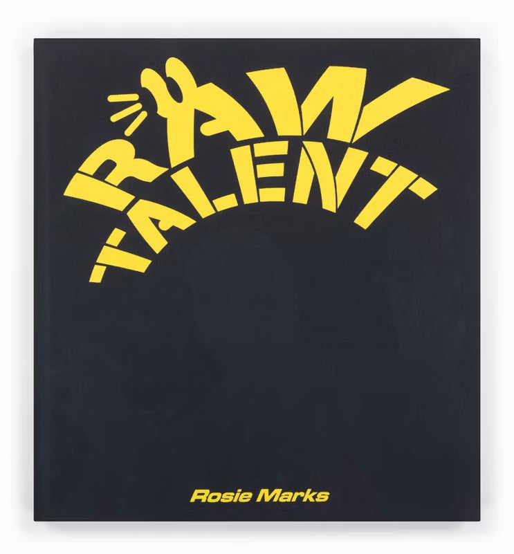 Raw Talent. Rosie Marks.