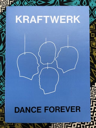 Kraftwerk , Dance Forever. Toby Mott.