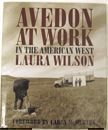 Avedon at Work. Laura Wilson Richard Avedon, photograph, text.