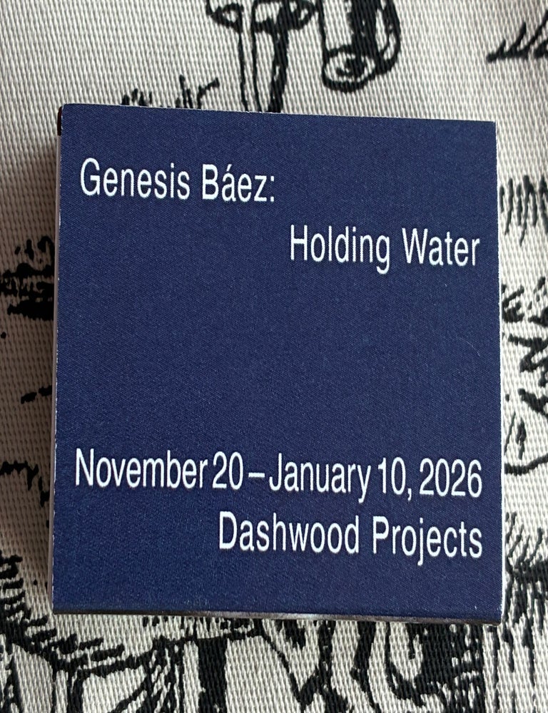 Matchbox : Holding Water. Genesis B&aacute;ez.