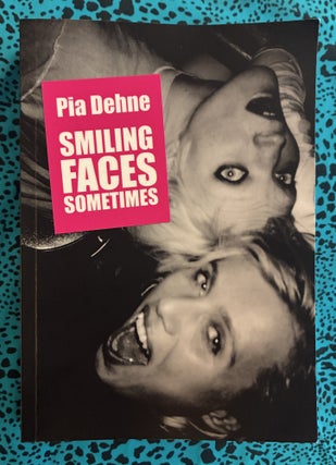 Smiling Faces Sometimes (SIGNED). Pia Dehne.