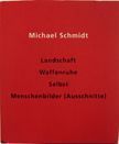 Landschaft Waffenruhe Selbst Menschenbilder (Ausschnitte). Michael Schmidt.