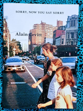 Sorry, Now You Say Sorry (SIGNED). Alain Levitt.