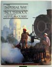 The Imperial Way. Paul Theroux Steve McCurry, Text.