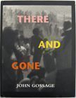 There and Gone. John Gossage.