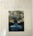 Silver Meditations. Jerry N. Uelsmann.
