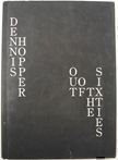 Out of The Sixties. Michael McClure Dennis Hopper, Walter Hopps, Texts.