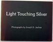 Light Touching Silver. Joseph D. Jachna.
