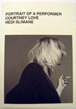 Portrait of a Performer : Courtney Love. Hedi Slimane.