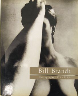 Bill Brandt : Photographs 1928-1983. Bill Brandt.