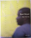 New York City 2000-2002. Beat Streuli.