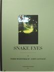 Snake Eyes. Terri Weifenbach, John Gossage.