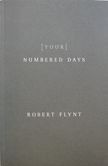 (Your) Numbered Days. Robert Flynt.