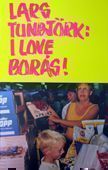 I Love Boras! Lars Tunbjork.