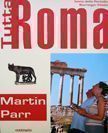 Tutta Roma. Martin Parr.