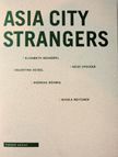 Asia City Strangers. Heidi Specker Elisabeth Neudorfl, Andreas Bohmig, Valentina Seidel, Nicola Meitzner.