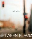 In Between Places. Uta Barth.