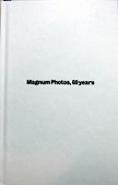 Magnum Photos, 60 Years. Magum Photos.