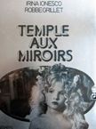 Temple Aux Miroirs. Irina Ionesco.